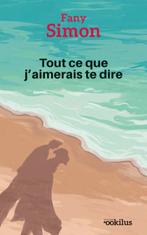 Tout ce que j'aimerais te dire