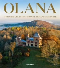 Olana : Frederic Church's Vision of Art And Landscape