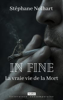 In Fine : La vraie vie de la Mort
