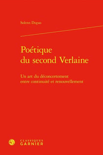 Poétique du second Verlaine : Un art du déconcertement entre continuité et renouvellement