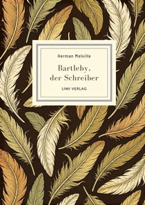 Herman Melville: Bartleby, der Schreiber. Eine Geschichte aus der Wall Steet. : Ein Meisterwerk über Entfremdung, Einsamkeit und die Macht des Widerstands.