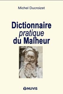 Dictionnaire pratique du malheur