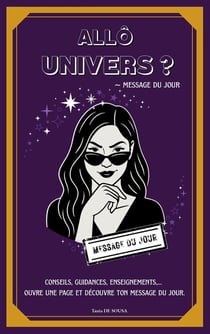 Allô Univers ? - Message du Jour : Ta dose quotidienne de guidance, d'humour et surtout de vérités qui piquent !