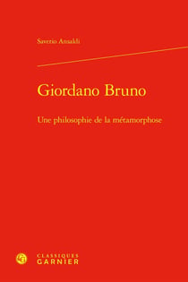 Giordano Bruno : Une philosophie de la métamorphose
