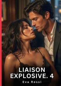 Liaison Explosive. 4 : Nouvelle Érotique de Sexe Tabou pour Adultes