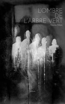 L'ombre de l'arbre vert : Roman