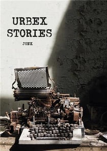 Jonk Urbex Stories