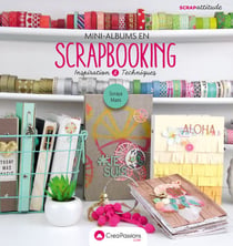 Mini-albums en scrapbooking - inspiration & techniques
