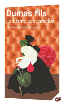 La Dame aux Camélias : Le roman, le drame, La Traviata