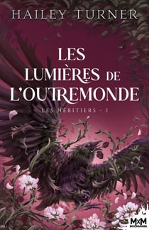Les héritiers Tome 1 : Les Lumières de l'Outremonde