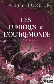 Les héritiers Tome 1 : Les Lumières de l'Outremonde