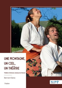 Une montagne, un ciel, un théâtre : Théâtre à Grimone, hameau du Vercors