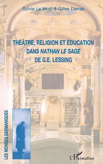 Théâtre, religion et éducation dans Nathan le Sage de G.E. Lessing