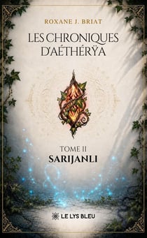 Les chroniques d'Aéthérya : Tome II : Sarijanli