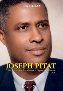 JOSEPH PITAT : Acteur et témoin des débuts de la Départementalisation (1945-1969)