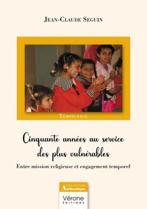 Cinquante années au service des plus vulnérables : Entre mission religieuse et engagement temporel