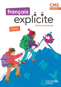Français explicite : CM1 - Guide ressources (édition 2026)