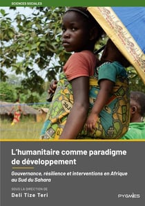 L'humanitaire comme paradigme de développement : Gouvernance, résilience et interventions en Afrique au Sud du Sahara