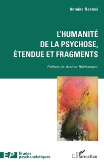 L'humanite de la psychose, etendue et fragments