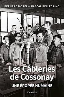 Les câbleries de Cossonay : Une épopée humaine