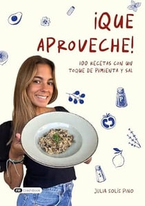 Que aproveche! - 100 recetas con un toque de pimienta y sal