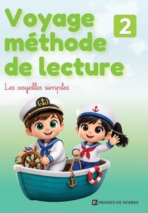 Voyage méthode de lecture Tome 2 : Les voyelles simples