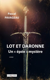 Lot et Daronne : Un « épée » mystère