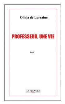 Professeur, une vie