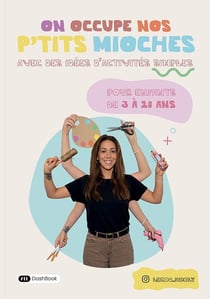 On occupe nos p'tits mioches : Avec des idées d'activités simples