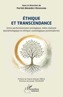 Éthiques et transcendance : Entre perfectionnisme axiologique, méta-réalisme épistémologique et éthique cosmologique postmodernes