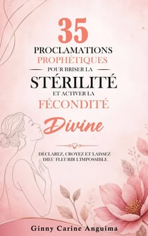 35 proclamations prophetiques pour briser la sterilite et activer la fecondite divine - declarez,cro