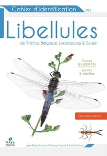 Cahier d'identification des libellules de France, Belgique, Luxembourg & Suisse (4e édition)