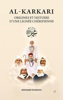 Al-Karkari : Origines et Histoire d'une lignée Chérifienne