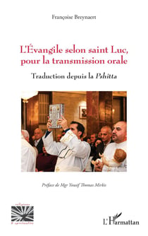 L'Évangile selon saint Luc, pour la transmission orale : Traduction depuis la Pshitta