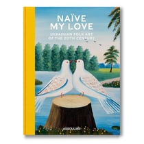 Naïve My Love: Ukrainian Folk Art of the 20th Century