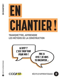 En chantier ! : Transmettre, apprendre les métiers de la construction