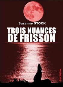 Trois nuances de frisson