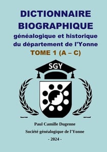 2024 dictionnaire de l'yonne dugenne 1 - dictionnaire biographique genealogique historique de l'yonn