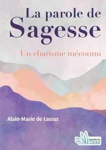 La parole de sagesse - recherche sur un charisme meconnu