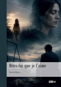 Dites-lui que je l'aime