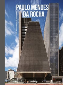 Paulo mendes da rocha - the architecture of possibility
