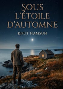 Sous l'etoile d'automne - une quete de serenite dans la solitude insulaire
