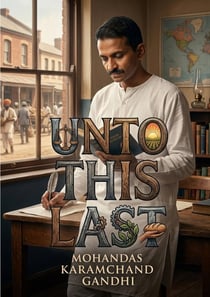 Unto this last (une paraphrase) - suivi de les ouvriers de la derniere heure - memoire de philosophi