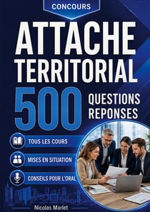 Attache territorial 500 questions reponses - programme complet conseils pour l oral
