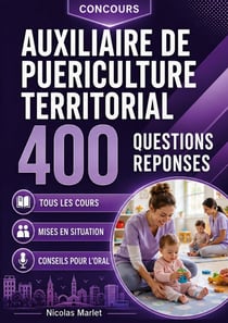 Auxiliaire de puericulture territorial 400 questions reponses - programme complet conseils pour l or