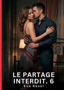 Le partage interdit. 6 - nouvelle erotique de sexe tabou pour adultes