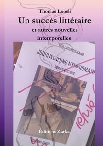 Un succes litteraire - et autres nouvelles intemporelles