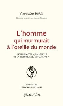 L'homme qui murmurait à l'oreille du monde : Nous remettre à la hauteur de la splendeur qu'est cette