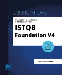 Istqb foundation v4 - 400 questions corrigees pour reussir la certification
