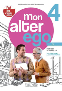 Mon alter ego 4 : FLE - B2 - Pack Livre de l'élève + version numérique